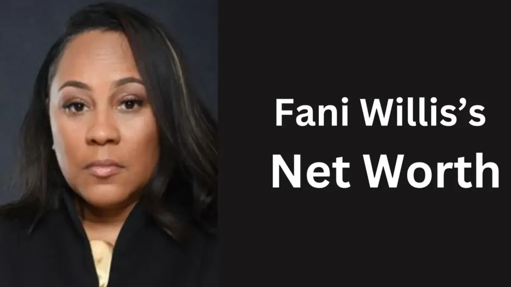 Fani Willis’s Net Worth