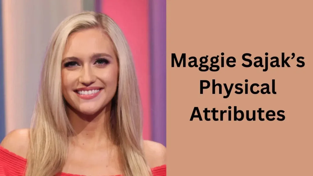 Maggie Sajak’s Physical Attributes