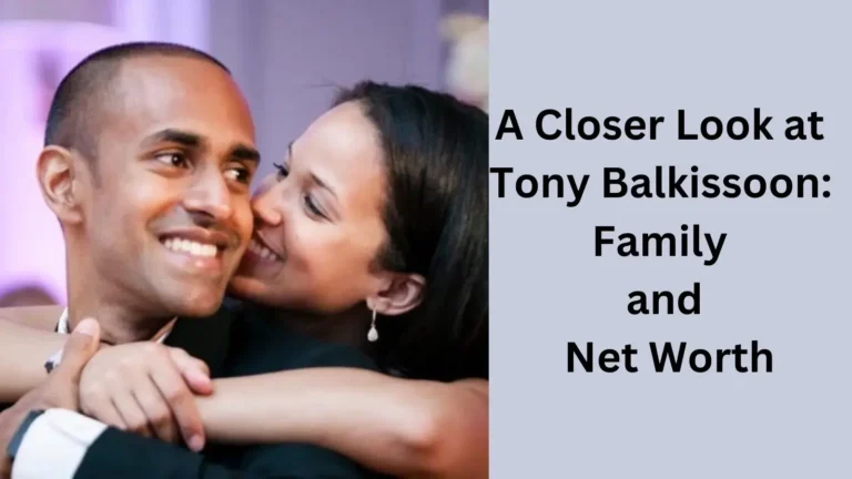 A Closer Look at Tony Balkissoon Family and Net Worth