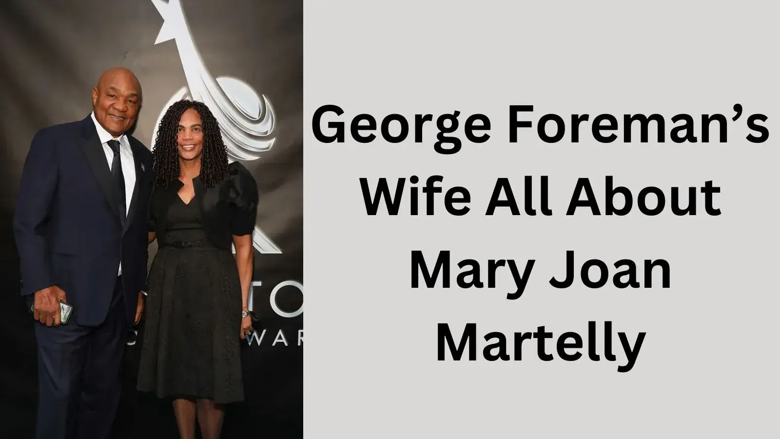 George Foreman’s Wife All About Mary Joan Martelly