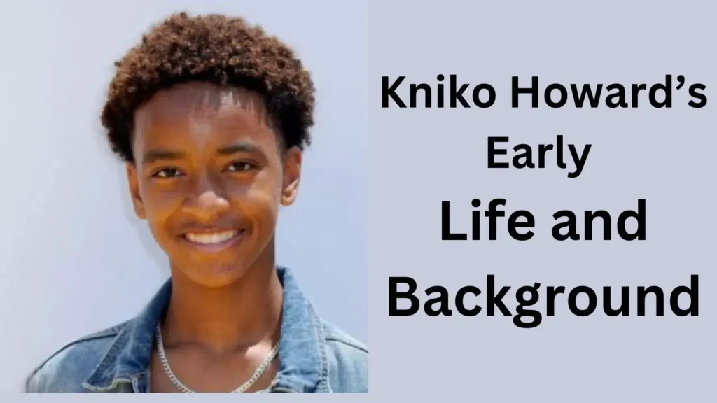 Kniko Howard’s Early Life and Background