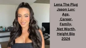 Lena The Plug Jason Luv: Age, Career, Family, Net Worth, Height Bio