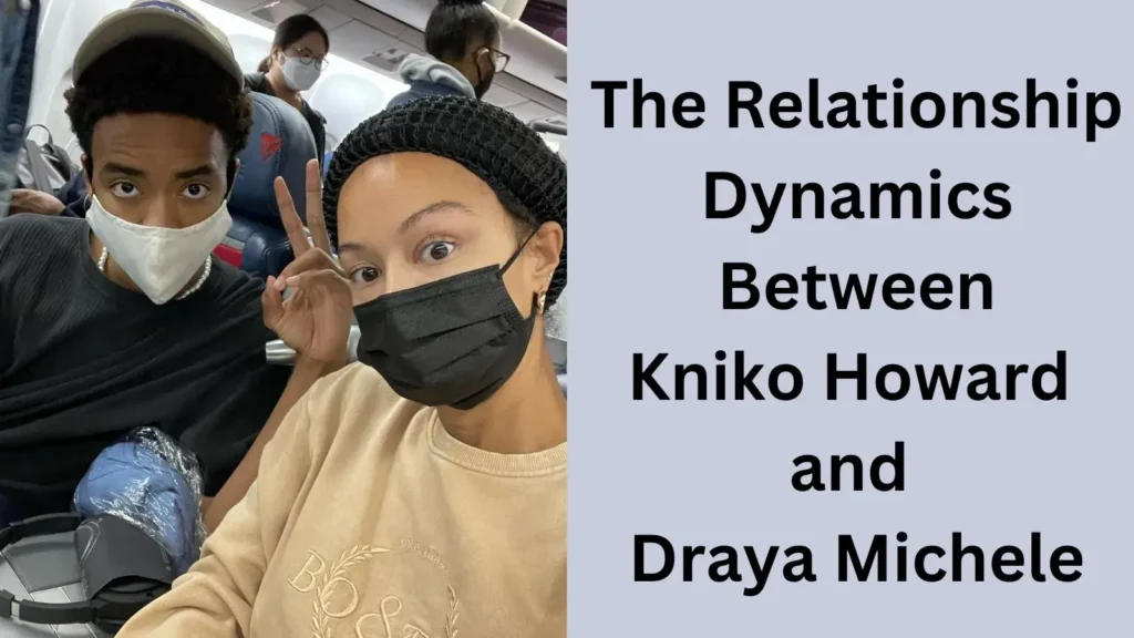 The Relationship Dynamics Between Kniko Howard and Draya Michele