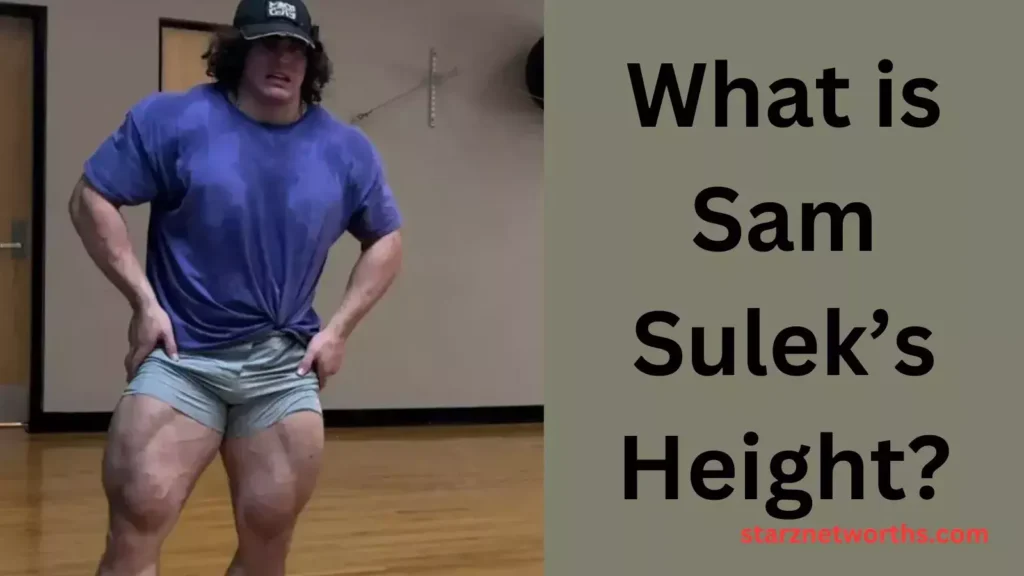 What is Sam Sulek’s Height