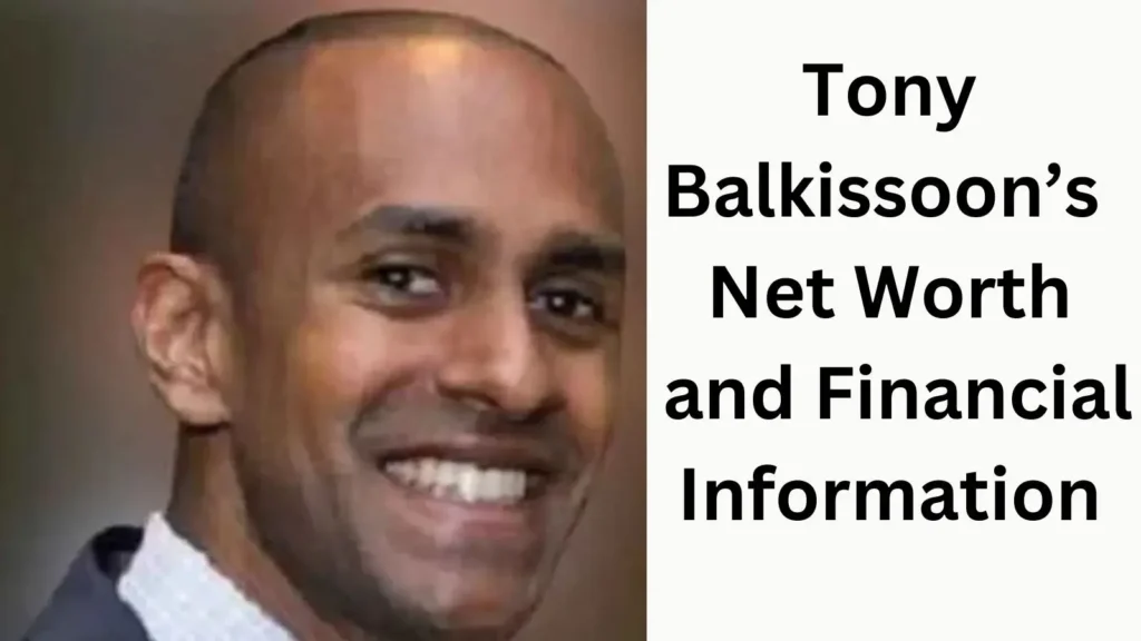 Tony Balkissoon’s Net Worth and Financial Information