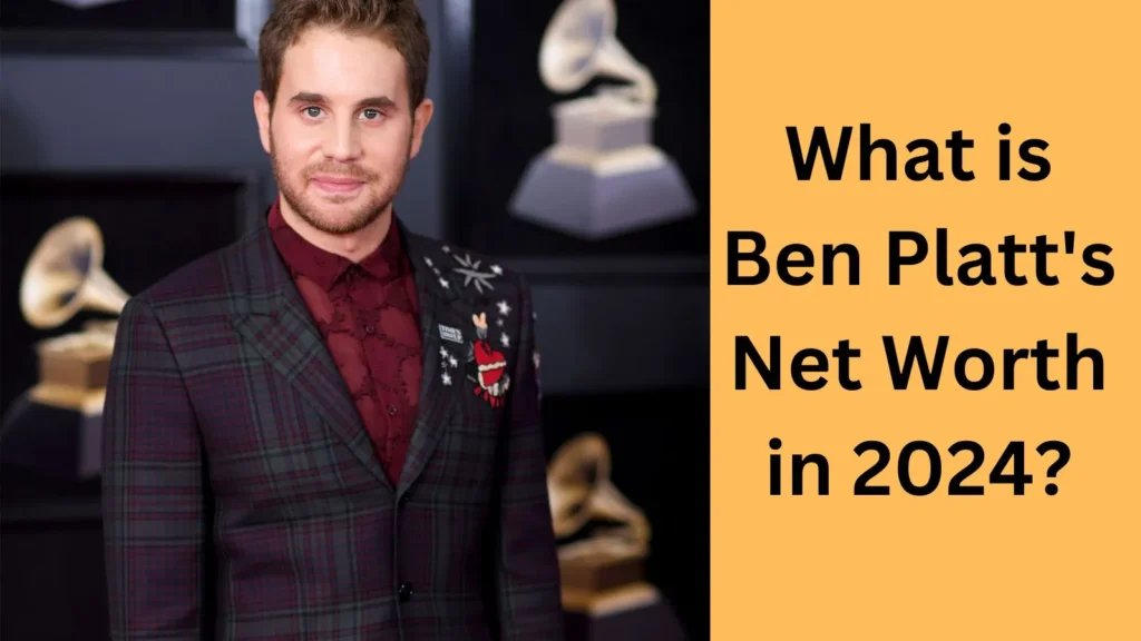 What is Ben Platt's Net Worth in 2024