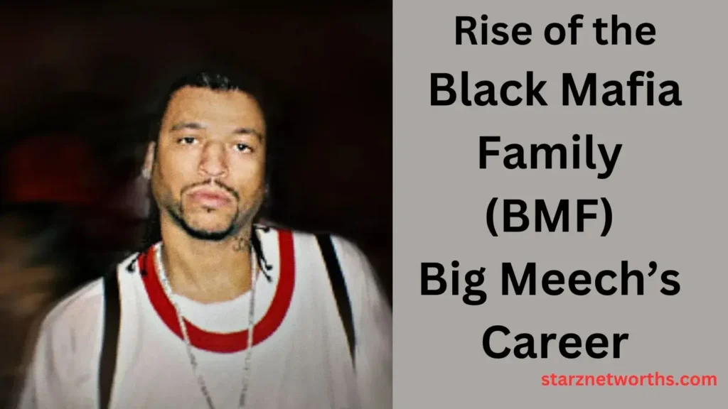 Rise of the Black Mafia Family (BMF) Big Meech’s Career